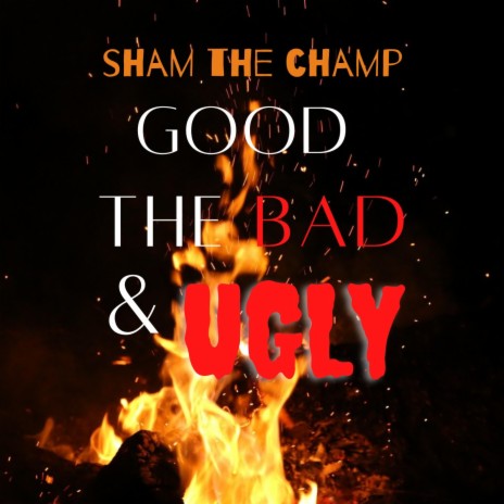 Good the Bad & Ugly | Boomplay Music