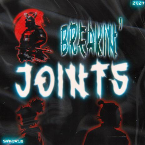 BREAKIN' JOINTS | Boomplay Music