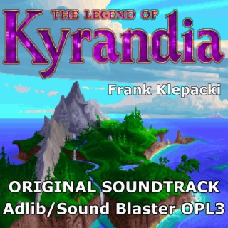The Legend of Kyrandia I: Adlib/Sound Blaster OPL3 (Original Game Soundtrack)
