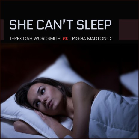 She Can't Sleep! ft. Trigga Madtonic | Boomplay Music