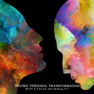 Tantric Personal Transformation with a Focus on Sexuality: Tantra as Energy in the Body, Powerfully Tantric Techniques, Refinement at the Deepest Levels of Your Body, Mind, & Spirit