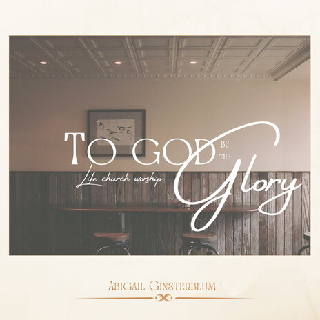 To God Be the Glory | Boomplay Music