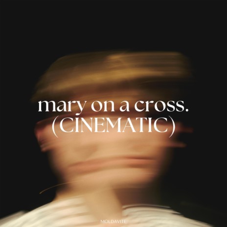 Mary on a Cross (Cinematic) | Boomplay Music