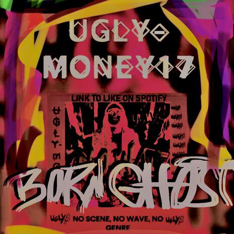 BORN GHOST ft. UGLY-MONEY17 | Boomplay Music