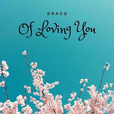 Of Loving You ft. KELLEYJ | Boomplay Music