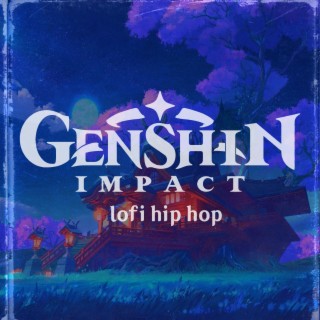 Genshin Impact Lofi Hip Hop (lofi instrumental)