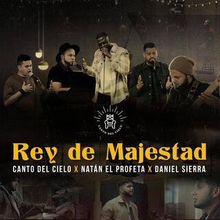 Rey de Majestad ft. Natan El Profeta & Daniel Sierra lyrics | Boomplay Music