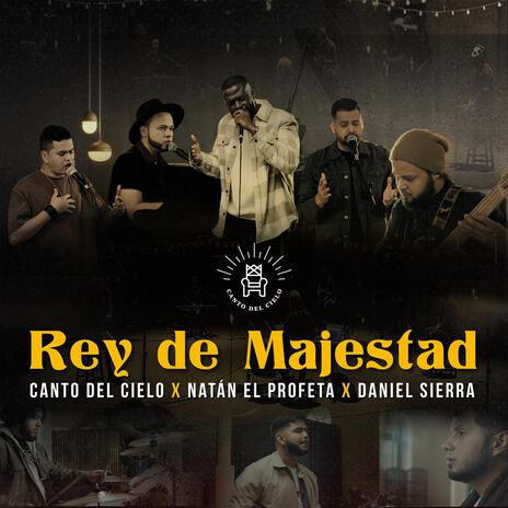 Rey de Majestad ft. Natan El Profeta & Daniel Sierra | Boomplay Music