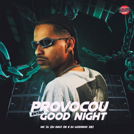 Provocou Então Good Night ft. DJ DAVI ZS & DJ LUIZINHO ZS | Boomplay Music