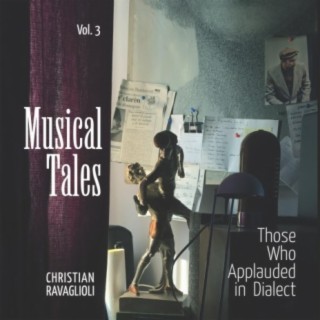 Musical Tales, Vol. 3: Those Who Applauded In Dialect