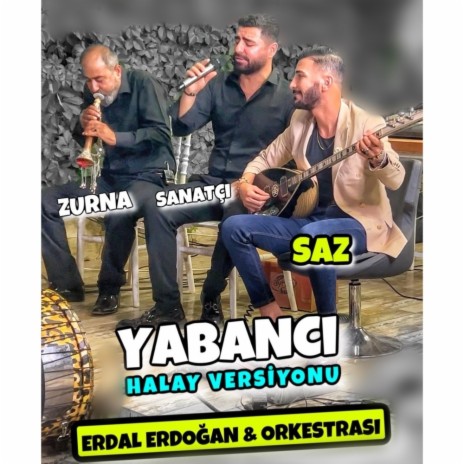 YABANCI ERDAL ERDOĞAN HALAY VERSİYONU | Boomplay Music