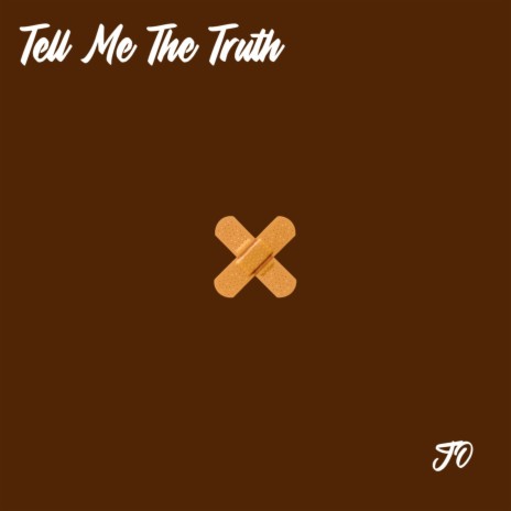 Tell Me the Truth | Boomplay Music