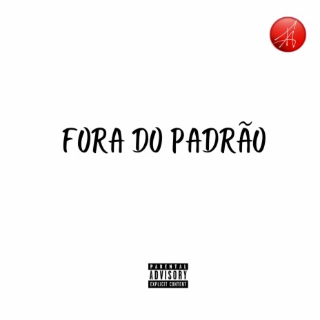 Fora do Padrão | Boomplay Music