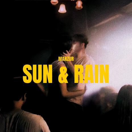 Sun & Rain | Boomplay Music