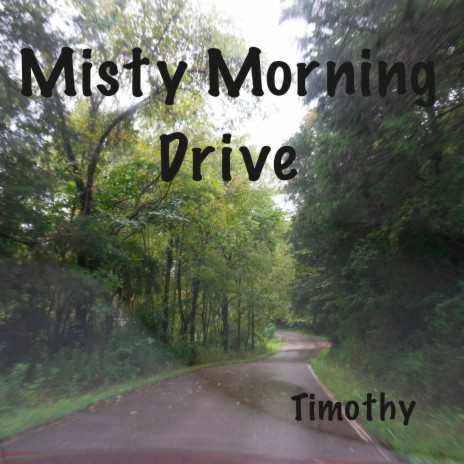 Misty Morning Drive | Boomplay Music