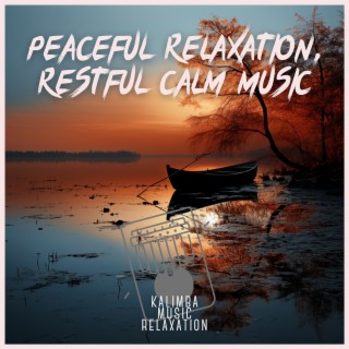 Peaceful Relaxation, Restful Calm Music