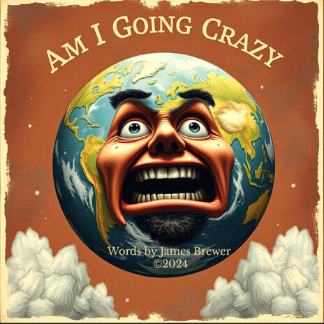 Am I Going Crazy | Boomplay Music