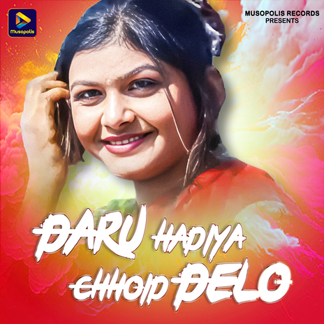 Daru Hadiya Chhoid Delo | Boomplay Music