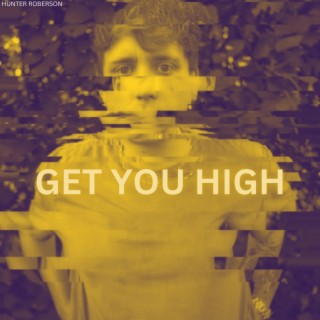 Get You High