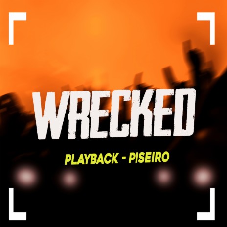 Wrecked (Playback) | Boomplay Music