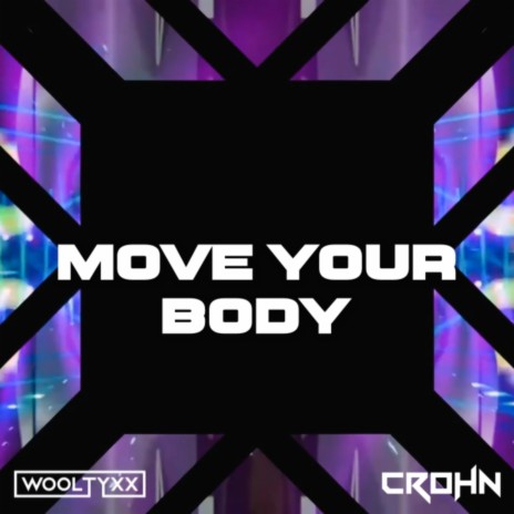 Move Your Body (Ft. CROHN) ft. CROHN | Boomplay Music