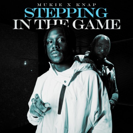 Stepping In The Game ft. Knap | Boomplay Music