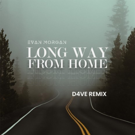 Long Way From Home (D4VE Remix) ft. D4VE
