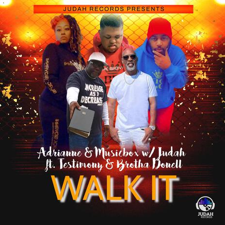 Walk it ft. MusicBox & Judah Testimony and Brotha Donell | Boomplay Music