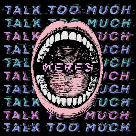 Talk Too Much | Boomplay Music