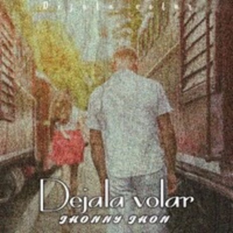 Dejala Volar | Boomplay Music