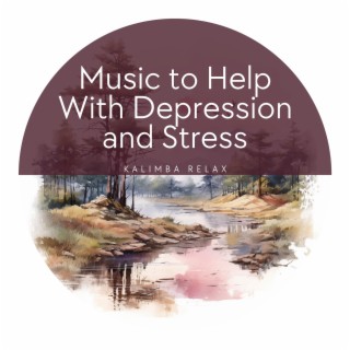 Music to Help with Depression and Stress