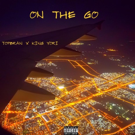 On The Go ft. King Yori | Boomplay Music