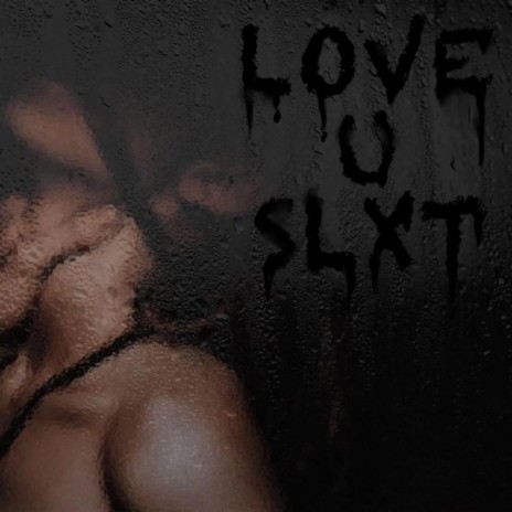 LOVE U SLXT | Boomplay Music