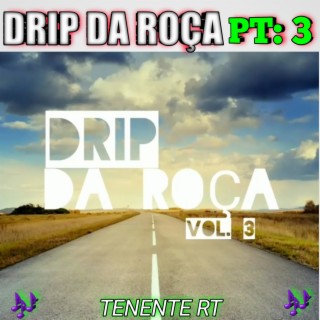 Drip Da Roça 3