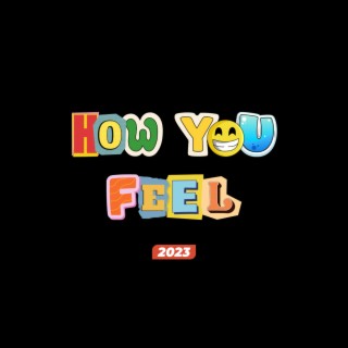 How You Feel lyrics | Boomplay Music