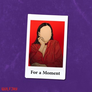 For a Moment lyrics | Boomplay Music