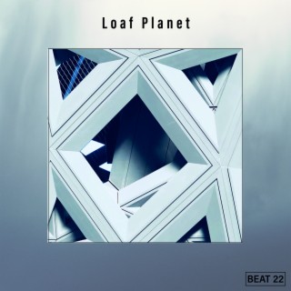 Loaf Planet Beat 22