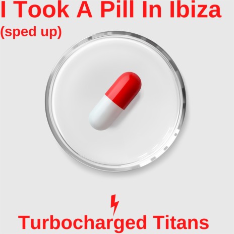 I Took A Pill In Ibiza (Sped Up) | Boomplay Music