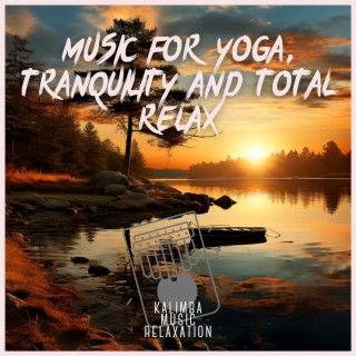 Music for Yoga, Tranquility and Total Relax