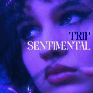 Trip Sentimental