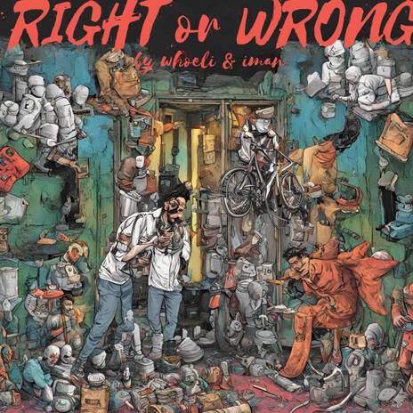 Right or Wrong ft. I Man | Boomplay Music