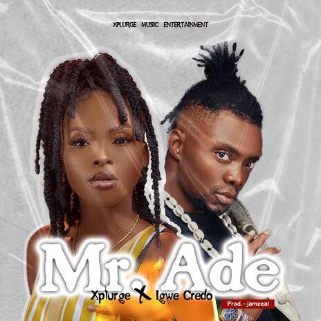 Mr. Ade ft. Igwe Credo | Boomplay Music