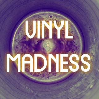 Vinyl Madness