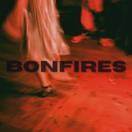 Bonfires | Boomplay Music