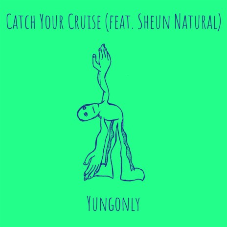 Catch Your Cruise ft. Sheun Natural | Boomplay Music