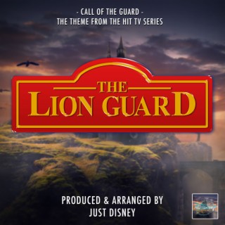 Call Of The Guard (From The Lion Guard)