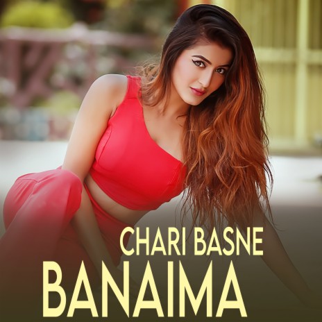 CHARI BASNE BANAIMA | Boomplay Music