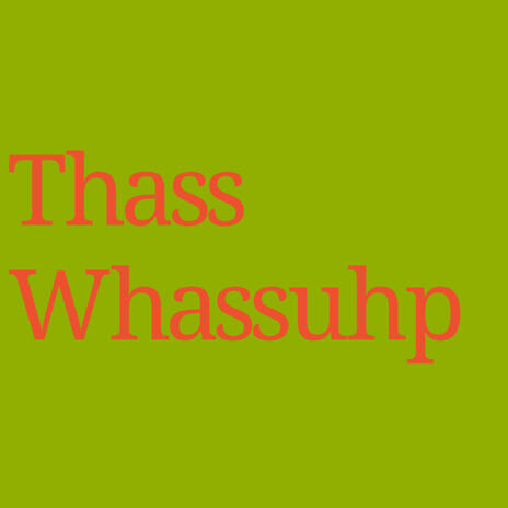 Thass Whassuhp | Boomplay Music