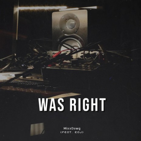 Was Right ft. EAJ | Boomplay Music