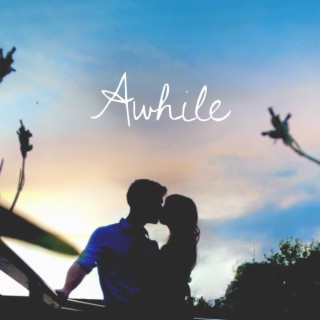 Awhile lyrics | Boomplay Music